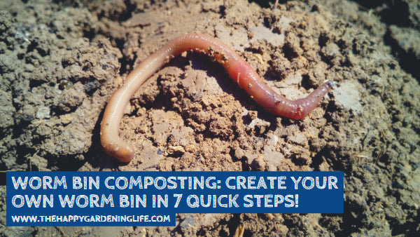 Worm Bin Composting: Create Your Own Worm Bin in 7 Quick Steps!