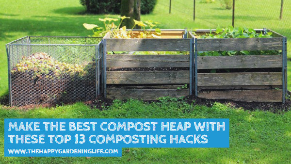 Make the Best Compost Heap With These Top 13 Composting Hacks