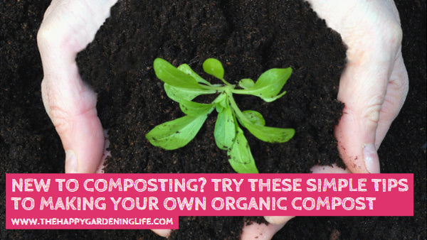 New to Composting? Try These Simple Tips to Making Your Own Organic Compost