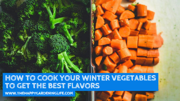 How to Cook Your Winter Vegetables to Get the Best Flavors