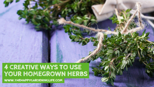 4 Creative Ways to Use Your Homegrown Herbs – The Happy Gardening Life