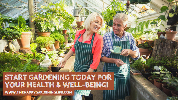 Start Gardening Today for Your Health & Well-Being!