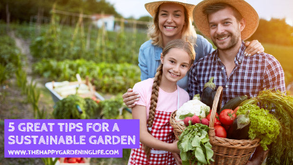5 Great Tips for a Sustainable Garden