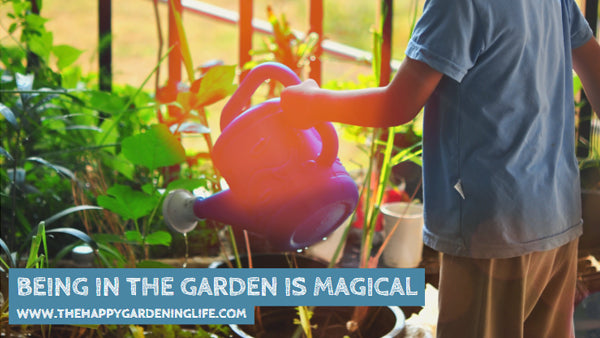 Being In The Garden Is Magical