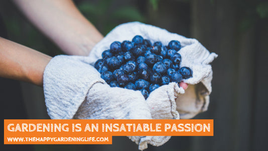 Gardening Is An Insatiable Passion