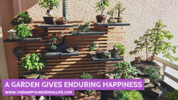 A Garden Gives Enduring Happiness