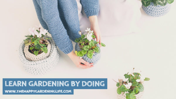 Learn Gardening By Doing