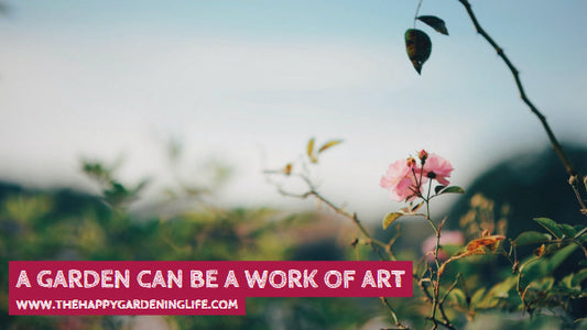 A Garden Can Be A Work Of Art