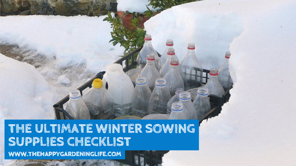 The Ultimate Winter Sowing Supplies Checklist