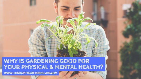 Why Is Gardening Good For Your Physical Mental Health The Happy Why Is Gardening Good For Your Physical Mental Health The Happy