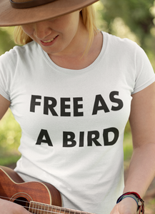 Free as a Bird Women's T-Shirt